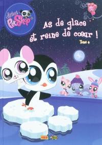 Littlest Petshop. Vol. 4. As de glace et reine de coeur !