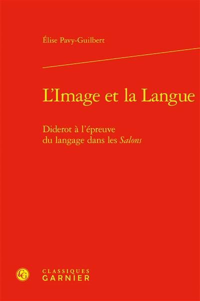 L'image et la langue : Diderot à l'épreuve du langage dans les Salons L'image et la langue : Diderot à l'épreuve du langage dans les Salons