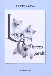 Lorsque le chaton paraît