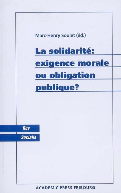 La solidarité : exigence morale ou obligation publique ?