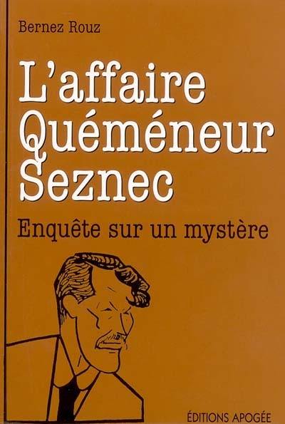 L'affaire Quéméneur-Seznec : enquête sur un mystère