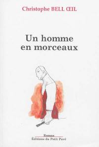 Un homme en morceaux