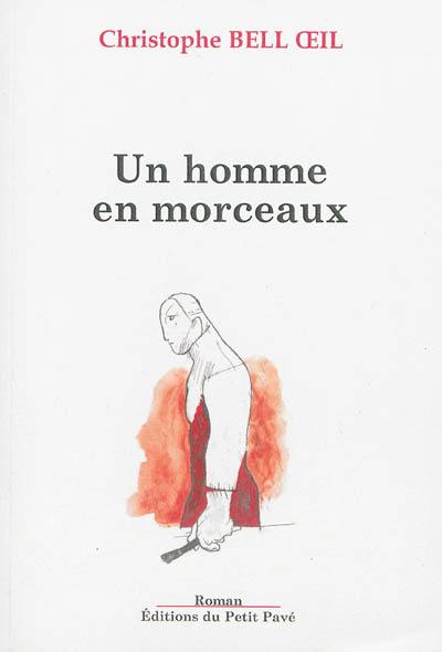 Un homme en morceaux