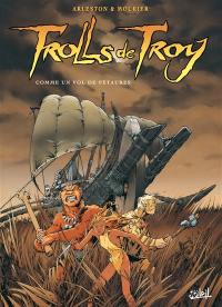 Trolls de Troy : édition collector 10e anniversaire. Vol. 3. Comme un vol de pétaures