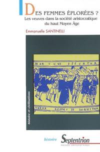 Des femmes éplorées ? : les veuves dans la société aristocratique du haut Moyen Age