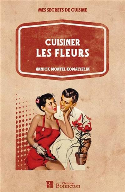 Cuisiner les fleurs