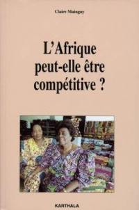 L'Afrique peut-elle être compétitive ?