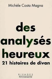 Des analysés heureux : 21 histoires de divan