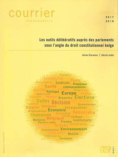 Courrier hebdomadaire, n° 2517-2518. Les outils délibératifs auprès des parlements sous l'angle du droit constitutionnel belge