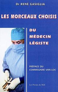 Morceaux choisis d'un médecin légiste