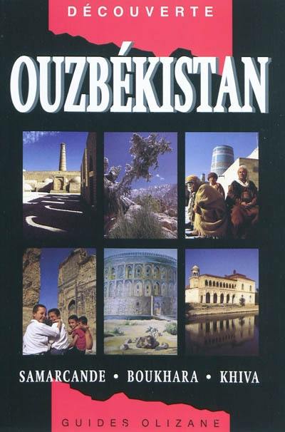 Ouzbékistan : Samarcande, Boukhara, Khiva