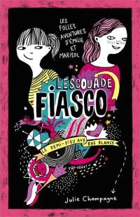 L'escouade Fiasco. Vol. 1. Le demi-dieu aux bas blancs