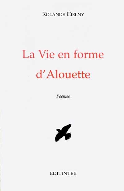 La vie en forme d'alouette