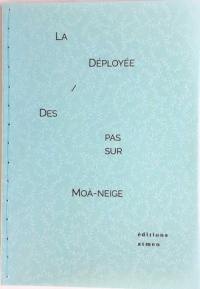 La déployée. Des pas sur Moà-Neige