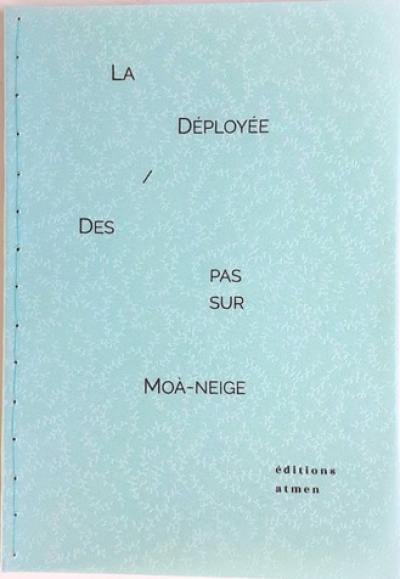 La déployée. Des pas sur Moà-Neige