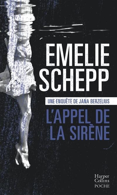 Une enquête de Jana Berzelius. L'appel de la sirène