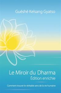 Le miroir du dharma : comment trouver le véritable sens de la vie humaine