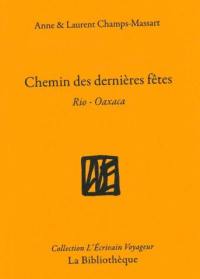 Chemins des dernières fêtes : Rio-Oaxaca