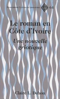 Le roman en Côte d'Ivoire : une nouvelle griotique