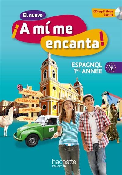 El nuevo A mi me encanta ! Espagnol 1re année, A1-A2