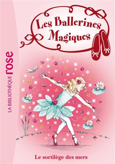 Les ballerines magiques. Vol. 10. Le sortilège des mers