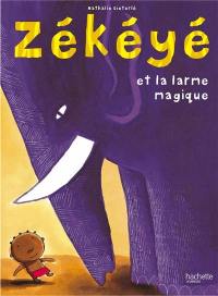 Zékéyé. Zékéyé et la larme magique