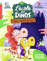 L'école des dinos. Vol. 7. Igua a peur du noir