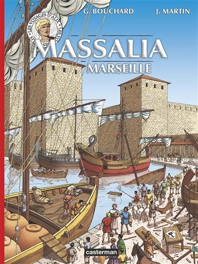 Les voyages d'Alix. Massalia : Marseille