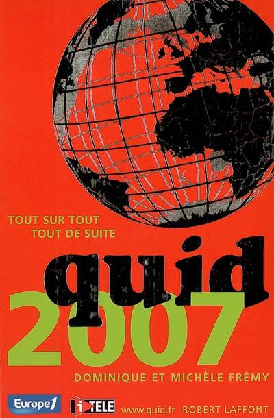 Quid 2007 : tout sur tout, tout de suite