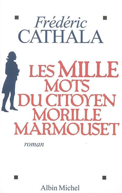 Les mille mots du citoyen Morille Marmouset