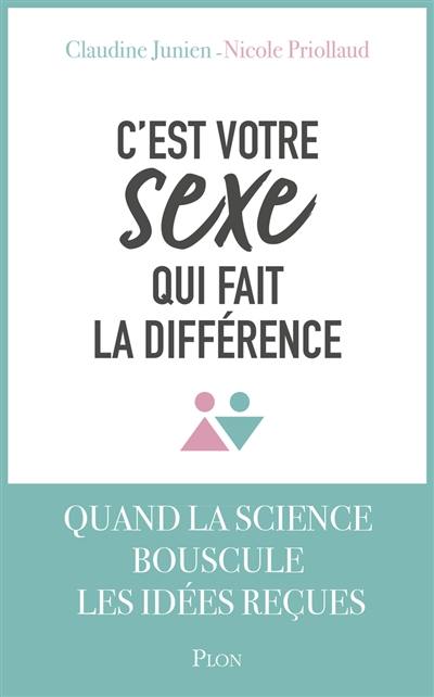 C'est votre sexe qui fait la différence : quand la science bouscule les idées reçues