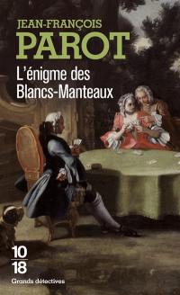 Les enquêtes de Nicolas Le Floch, commissaire au Châtelet. L'énigme des Blancs-Manteaux