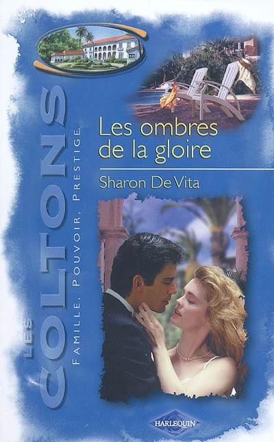 Les Coltons : famille, pouvoir, prestige. Vol. 3. Les ombres de la gloire