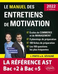 Le manuel des entretiens de motivation : la référence AST bac + 2 à bac + 5 : 2022