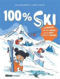 100 % ski : une histoire, une mine d'infos : plein de jeux, tout sur la glisse !