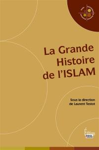 La grande histoire de l'islam