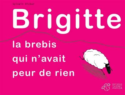 Brigitte : la brebis qui n'avait peur de rien