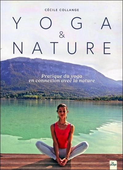 Yoga & nature : pratique du yoga en connexion avec la nature