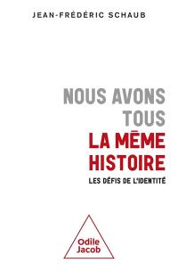 Nous avons tous la même histoire : les défis de l'identité