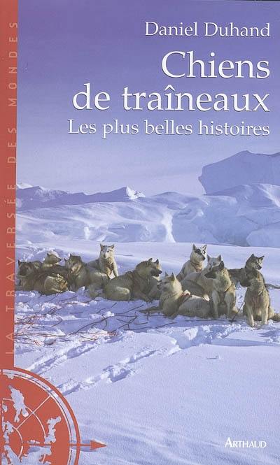 Chiens de traîneaux : les plus belles histoires