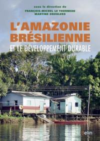 L'Amazonie brésilienne et le développement durable