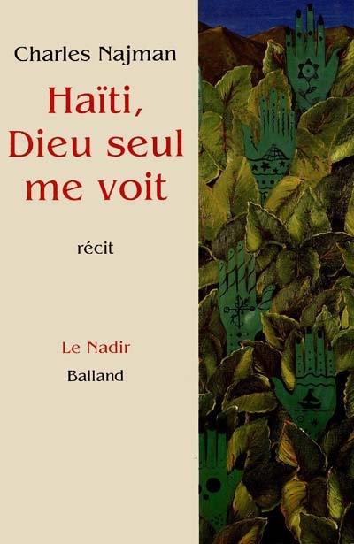 Haïti, Dieu seul me voit