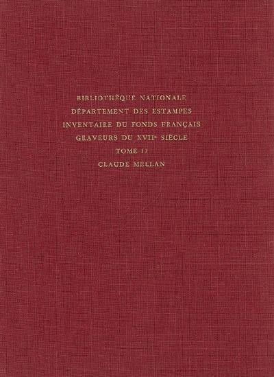 Inventaire du fonds français, graveurs du XVIIe siècle. Vol. 17. Claude Mellan