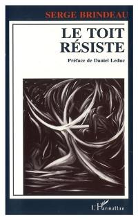 Le toit résiste : poèmes