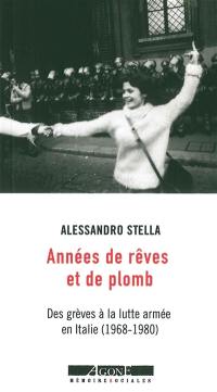 Années de rêves et de plomb : des grèves à la lutte armée en Italie (1968-1980)