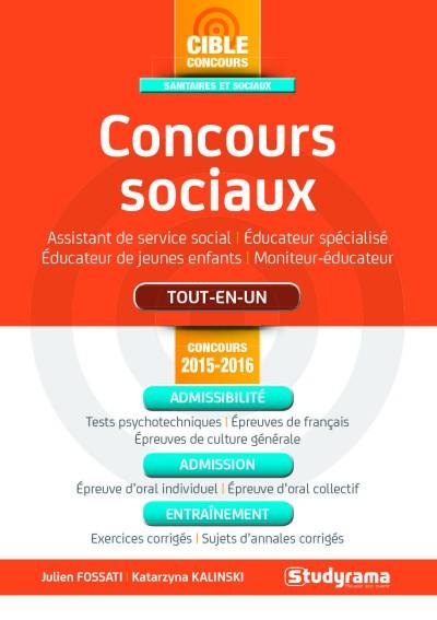 Concours sociaux : assistant de service social, éducateur spécialisé, éducateur de jeunes enfants, moniteur-éducateur : tout-en-un, concours 2015-2016