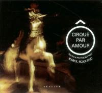 Ô cirque par amour