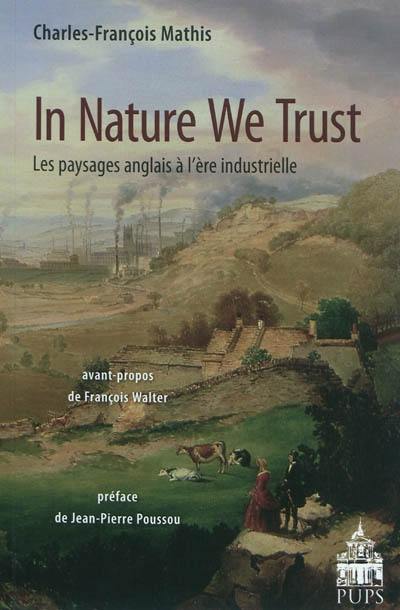 In nature we trust : les paysages anglais à l'ère industrielle