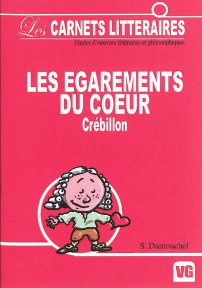 Les égarements du coeur et de l'esprit ou Mémoires de monsieur de Meilcour de Crébillon fils