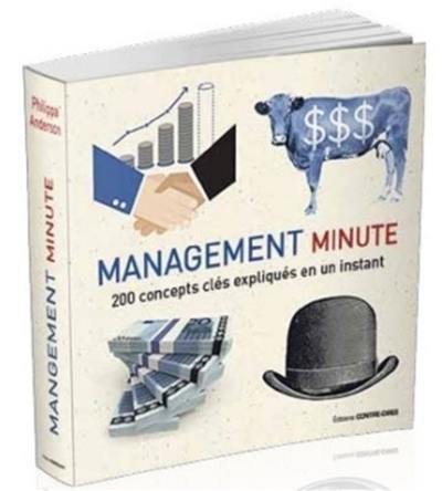 Management minute : 200 concepts clés expliqués en un instant